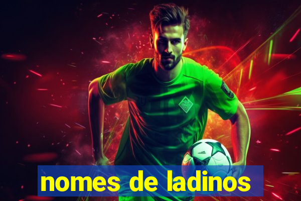 nomes de ladinos